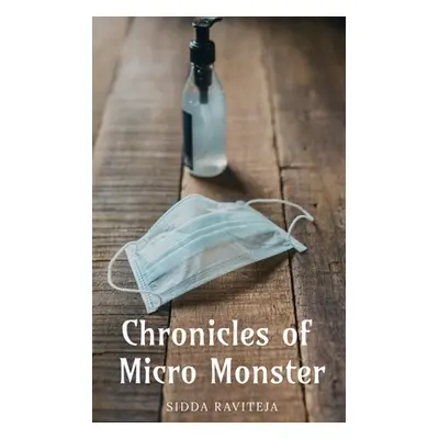 "Chronicles of Micro Monster" - "" ("Raviteja Sidda")(Paperback)