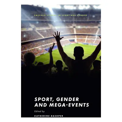 "Sport, Gender and Mega-Events" - "" ("Dashper Katherine")(Pevná vazba)