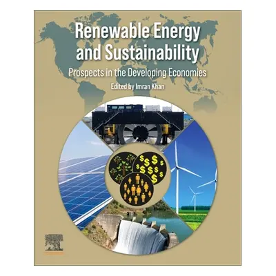 "Renewable Energy and Sustainability: Prospects in the Developing Economies" - "" ("Khan Imran")