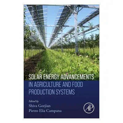 "Solar Energy Advancements in Agriculture and Food Production Systems" - "" ("Gorjian Shiva")(Pa