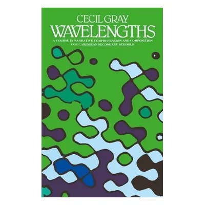 "Wavelengths - A Course in Narrative Comprehension and Composition for Caribbean Secondary Schoo