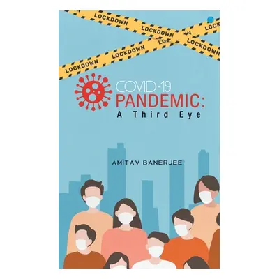 "Covid-19 Pandemic: A Third Eye" - "" ("Amitav Banerjee")(Paperback)