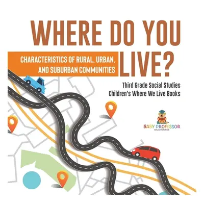 "Where Do You Live? Characteristics of Rural, Urban, and Suburban Communities Third Grade Social