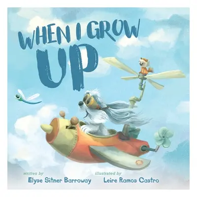 "When I Grow Up" - "" ("Barroway Elyse Sitner")(Paperback)