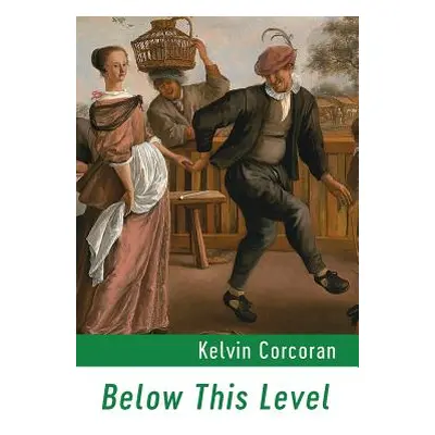 "Below This Level" - "" ("Corcoran Kelvin")(Paperback)