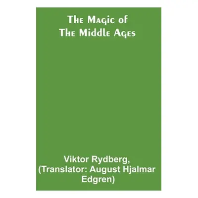 "The Magic of the Middle Ages" - "" ("Rydberg Viktor")(Paperback)