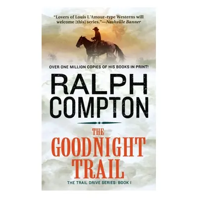 "The Goodnight Trail: The Trail Drive, Book 1" - "" ("Compton Ralph")(Paperback)