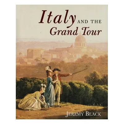 "Italy and the Grand Tour" - "" ("Black Jeremy")(Paperback)