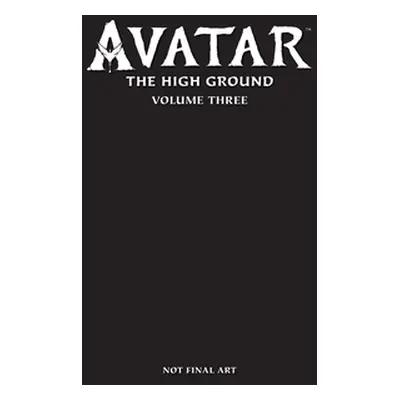 "Avatar: The High Ground Volume 3" - "" ("Smith Sherri L.")(Pevná vazba)