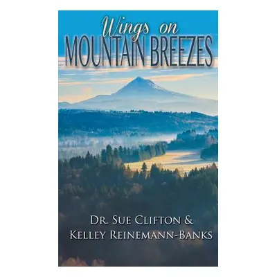 "Wings on Mountain Breezes" - "" ("Clifton Sue")(Paperback)