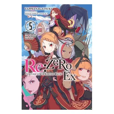 "RE: Zero -Starting Life in Another World- Ex, Vol. 5 (Light Novel): The Tale of the Scarlet Pri