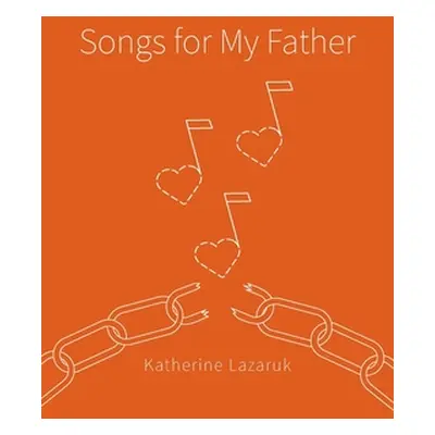 "Songs for My Father" - "" ("Lazaruk Katherine")(Paperback)