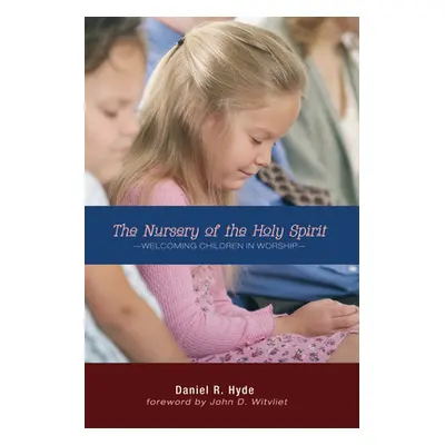 "The Nursery of the Holy Spirit" - "" ("Hyde Daniel R.")(Paperback)