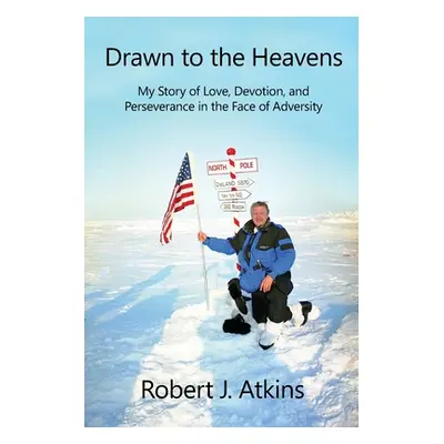 "Drawn to the Heavens: My Story of Love, Devotion, and Perseverance in the Face of Adversity" - 