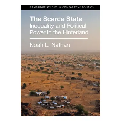 "The Scarce State: Inequality and Political Power in the Hinterland" - "" ("Nathan Noah L.")(Pev