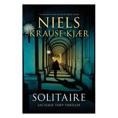 "Solitaire: An Ulrik Torp Thriller" - "" ("Krause-Kjr Niels")(Paperback)