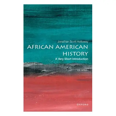 "African American History: A Very Short Introduction" - "" ("Holloway Jonathan Scott")(Paperback