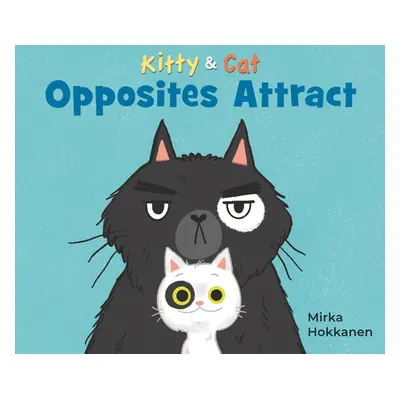 "Kitty and Cat: Opposites Attract" - "" ("Hokkanen Mirka")(Pevná vazba)