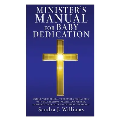 "Minister's Manual for Baby Dedication" - "" ("Williams Sandra J.")(Pevná vazba)