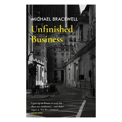 "Unfinished Business" - "" ("Bracewell Michael")(Pevná vazba)