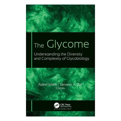 "The Glycome: Understanding the Diversity and Complexity of Glycobiology" - "" ("Malik Adeel")(P