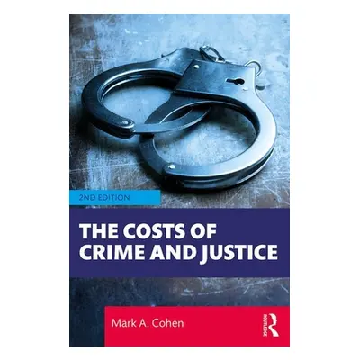 "The Costs of Crime and Justice" - "" ("Cohen Mark A.")(Paperback)