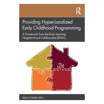 "Providing Hyper-Localized Early Childhood Programming: A Framework from the Early Learning Neig