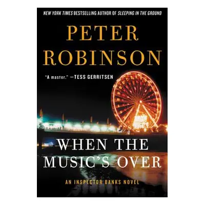 "When the Music's Over: An Inspector Banks Novel" - "" ("Robinson Peter")(Paperback)