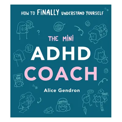 "Mini ADHD Coach" - "How to (finally) Understand Yourself" ("Gendron Alice")(Pevná vazba)