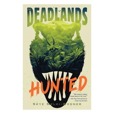 "The Deadlands: Hunted" - "" ("Melki-Wegner Skye")(Paperback)