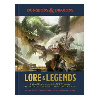 "Lore & Legends: A Visual Celebration of the Fifth Edition of the World's Greatest Roleplaying G