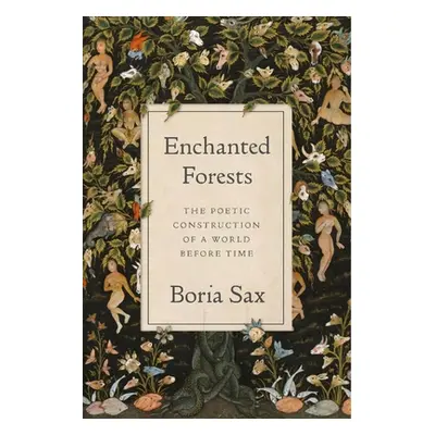 "Enchanted Forests: The Poetic Construction of a World Before Time" - "" ("Sax Boria")(Pevná vaz