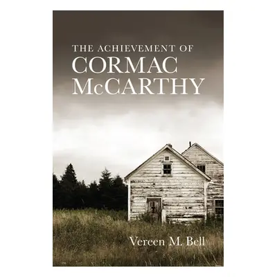 "The Achievement of Cormac McCarthy" - "" ("Bell Vereen M.")(Paperback)