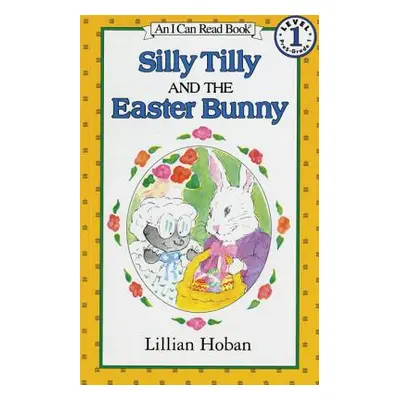 "Silly Tilly and the Easter Bunny" - "" ("Hoban Lillian")(Paperback)