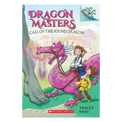 "Call of the Sound Dragon: A Branches Book (Dragon Masters #16), 16" - "" ("West Tracey")(Paperb