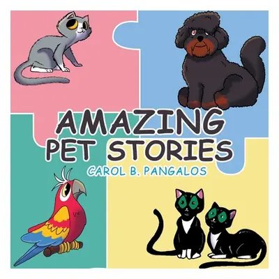 "Amazing Pet Stories" - "" ("Pangalos Carol B.")(Paperback)