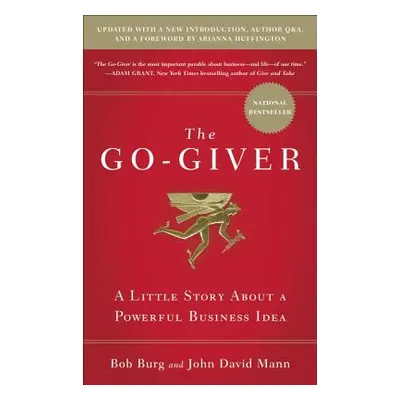 "The Go-Giver, Expanded Edition: A Little Story about a Powerful Business Idea (Go-Giver, Book 1