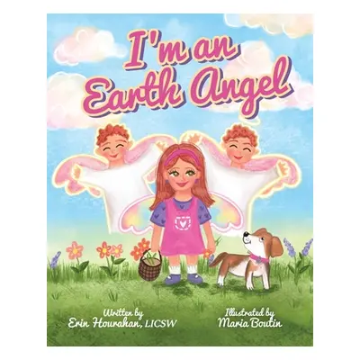 "I'm An Earth Angel" - "" ("Hourahan Erin")(Paperback)