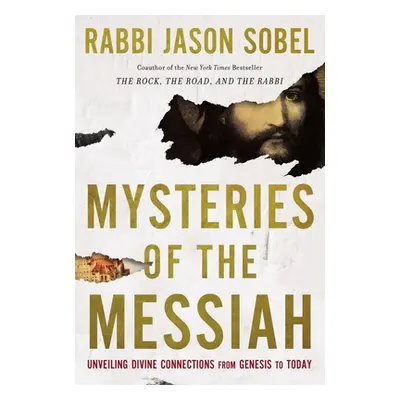 "Mysteries of the Messiah: Unveiling Divine Connections from Genesis to Today" - "" ("Sobel Rabb