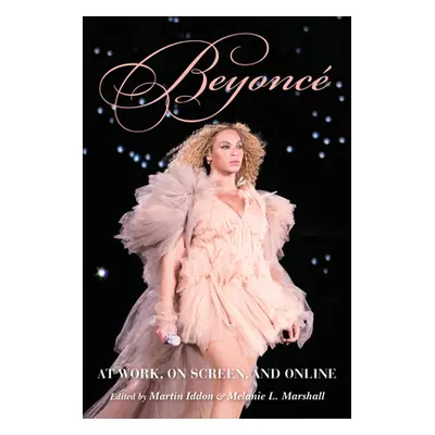 "Beyonc: At Work, on Screen, and Online" - "" ("Iddon Martin")(Paperback)