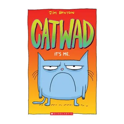 "It's Me. (Catwad #1), 1" - "" ("Benton Jim")(Paperback)