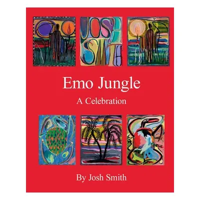 "Josh Smith: Emo Jungle" - "" ("Smith Josh")(Pevná vazba)