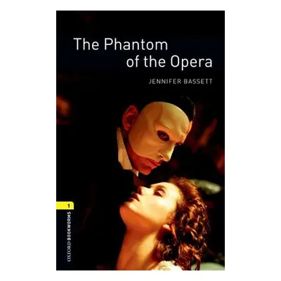 "Oxford Bookworms Library: The Phantom of the Opera: Level 1: 400-Word Vocabulary" - "" ("Basset