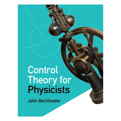 "Control Theory for Physicists" - "" ("Bechhoefer John")(Pevná vazba)