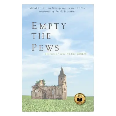 "Empty the Pews: Stories of Leaving the Church" - "" ("Stroop Chrissy")(Paperback)