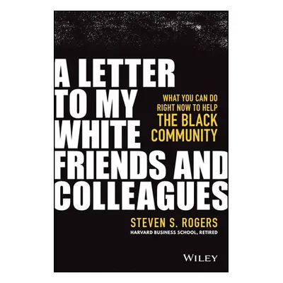 "A Letter to My White Friends and Colleagues: What You Can Do Right Now to Help the Black Commun