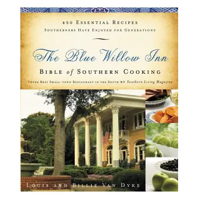 "The Blue Willow Inn Bible of Southern Cooking" - "" ("Van Dyke Louis")(Paperback)