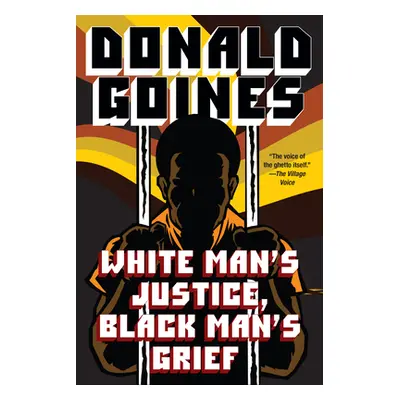 "White Man's Justice, Black Man's Grief" - "" ("Goines Donald")(Paperback)