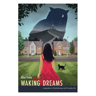 "Waking Dreams: Imagination in Psychotherapy and Everyday Life" - "" ("Frater Allan")(Paperback)