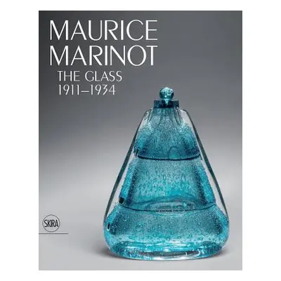 "Maurice Marinot: The Glass 1911-1934" - "" ("Marinot Maurice")(Pevná vazba)